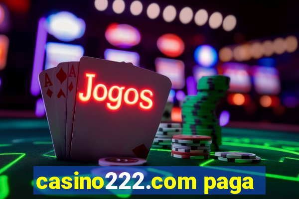 casino222.com paga